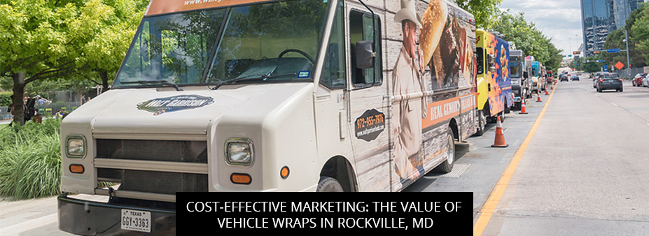 Cost-Effective Marketing: The Value Of Vehicle Wraps In Rockville, MD