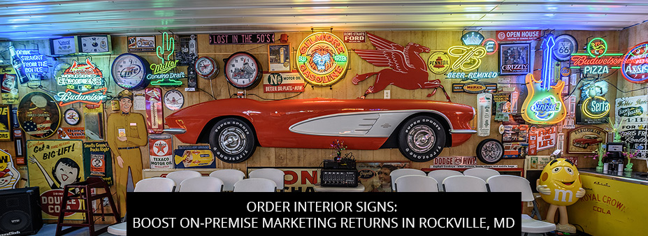 Order Interior Signs: Boost On-Premise Marketing Returns In Rockville, MD