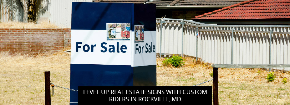 Level Up Real Estate Signs with Custom Riders in Rockville, MD