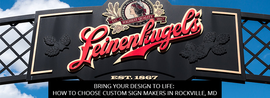 Bring Your Design to Life: How to Choose Custom Sign Makers in Rockville, MD