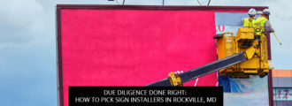 Due Diligence Done Right: How to Pick Sign Installers in Rockville, MD