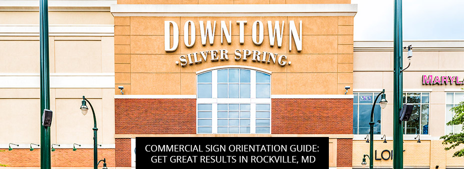 Commercial Sign Orientation Guide: Get Great Results in Rockville, MD
