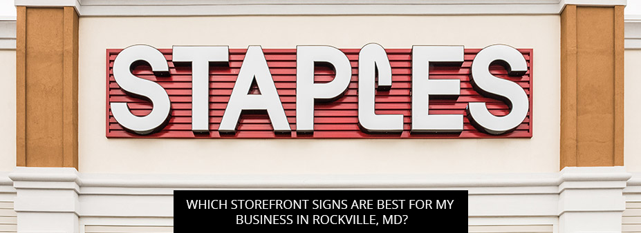 Which Storefront Signs Are Best For My Business In Rockville, MD?