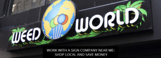 Work With A Sign Company Near Me: Shop Local And Save Money