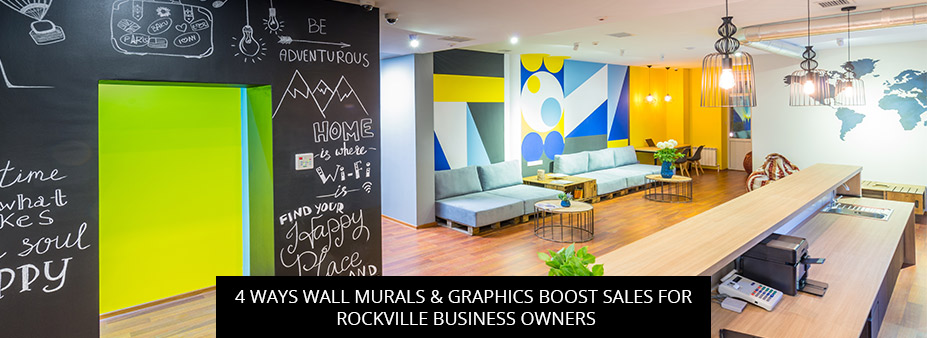 4 Ways Wall Murals & Graphics Boost Sales for Rockville Business Owners