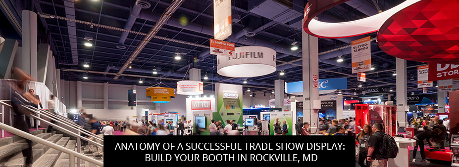 Anatomy Of A Successful Trade Show Display: Build Your Booth In Rockville, MD