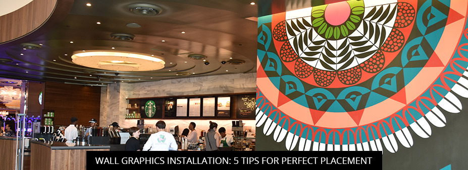 Wall Graphics Installation: 5 Tips For Perfect Placement