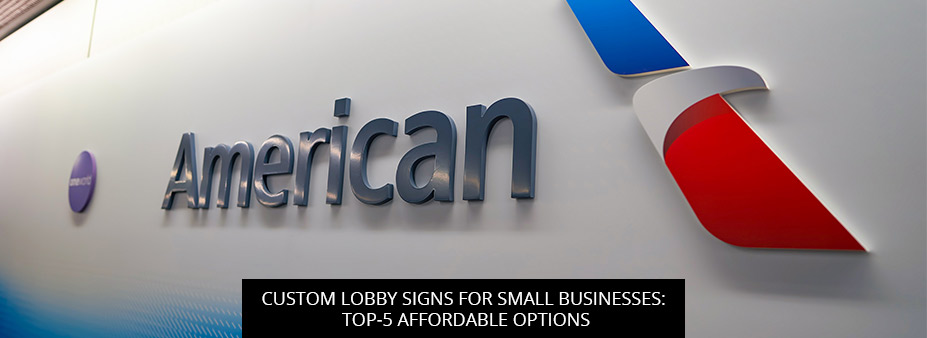 Custom Lobby Signs For Small Businesses: Top-5 Affordable Options