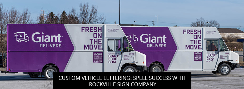 Custom Vehicle Lettering: Spell Success With Rockville Sign Company