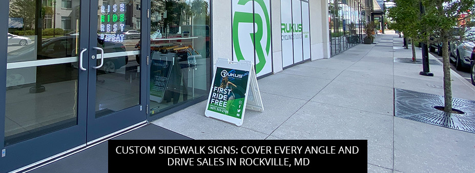 Custom Sidewalk Signs: Cover Every Angle and Drive Sales in Rockville, MD