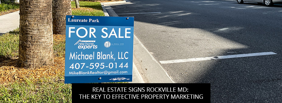 Real Estate Signs Rockville MD: The Key to Effective Property Marketing