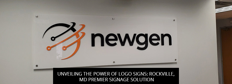 Unveiling The Power Of Logo Signs: Rockville, MD Premier Signage Solution