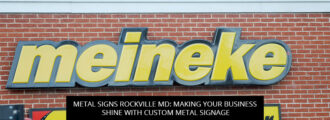 Metal Signs Rockville MD: Making Your Business Shine With Custom Metal Signage