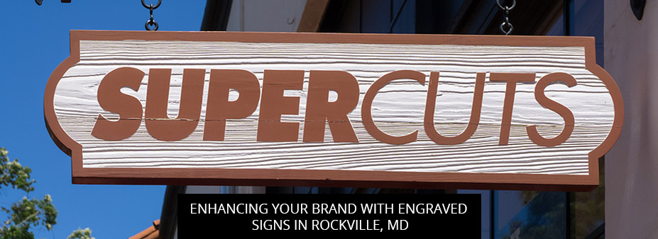 Enhancing Your Brand with Engraved Signs in Rockville, MD
