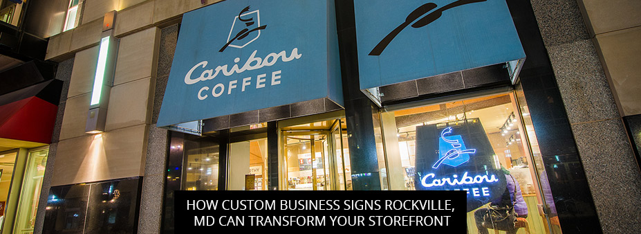 How Custom Business Signs Rockville, MD Can Transform Your Storefront