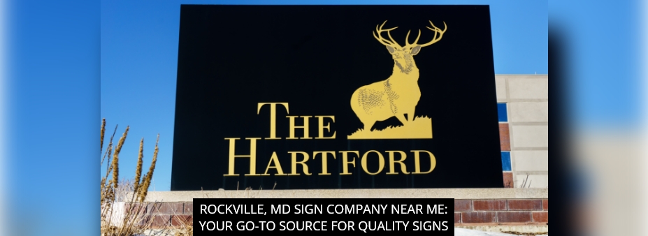 Rockville, MD Sign Company Near Me: Your Go-To Source for Quality Signs