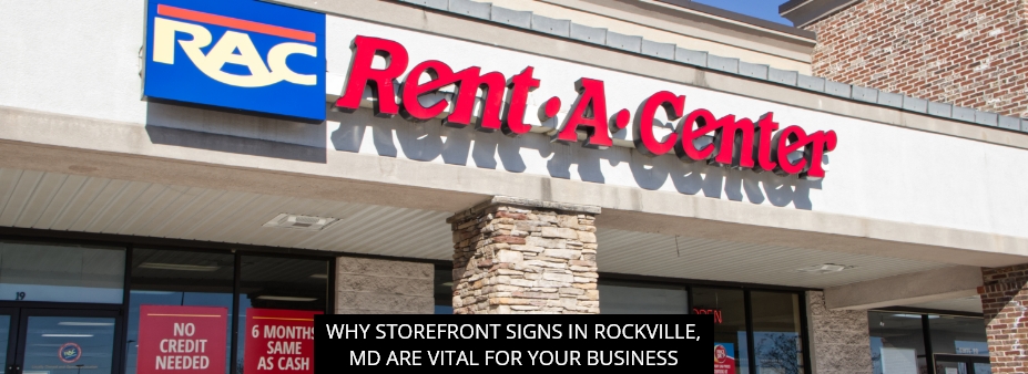 Why Storefront Signs In Rockville, MD Are Vital For Your Business