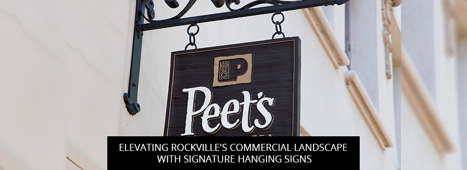 Elevating Rockville's Commercial Landscape With Signature Hanging Signs