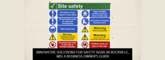 Innovative Solutions For Safety Signs In Rockville, MD: A Business Owner's Guide