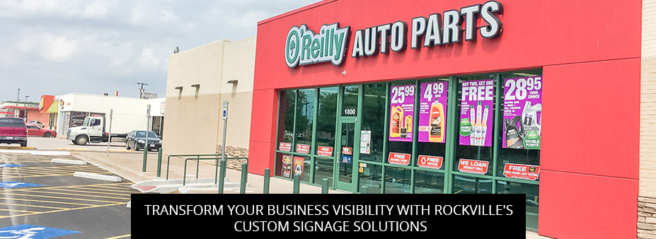 Transform Your Business Visibility With Rockville's Custom Signage Solutions