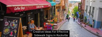 Creative Ideas For Effective Sidewalk Signs In Rockville