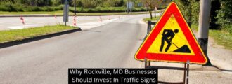 Why Rockville, MD Businesses Should Invest In Traffic Signs