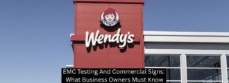 EMC Testing And Commercial Signs: What Business Owners Must Know
